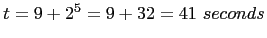 $t = 9 + 2^5 = 9 + 32 = 41\ seconds$