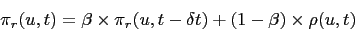 \begin{displaymath}\pi_r(u,t) = \beta\times\pi_r(u,t-\delta t) + (1-\beta)\times\rho(u,t)\end{displaymath}
